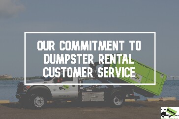 Our Commitment To Dumpster Rental Customer Service